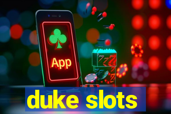 duke slots